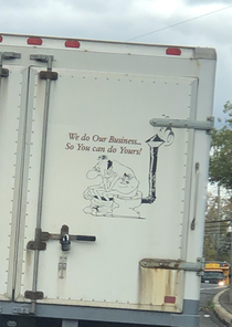 Seen on the the back of the local plumbers truck -