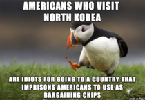 Seriously stop going to North Korea