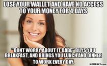 She even said not to worry about paying her back and argued when I tried picking up the check at dinner a few days later