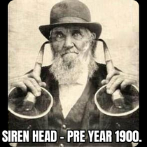 Siren head in the good old days