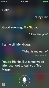 Siri and I are pretty tight