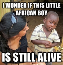 Skeptical Third World Kid today