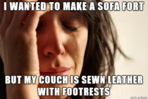 sofa fort first world problems