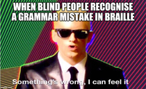 Somethings wrong blind people can feel it