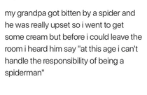 Spider-Gramps Spider-Gramps does whatever a Spider-Gramp does