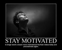 Stay motivated