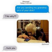 Stop texting my grandma