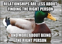 Sums up my entire philosophy on relationships