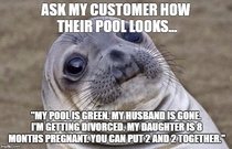 Ten years in swimming pool service and sales and this was a first