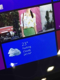 Thanks Windows  I guess Ill just stay inside then