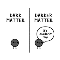 the darkest matter