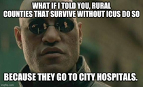 The FL governor said lack of ICUs is not a concern because rural areas dont have them to begin with and do fine My city hospital is full of people from surrounding rural areas