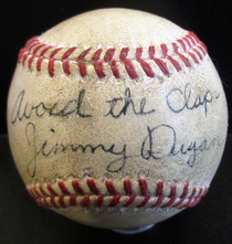 The great Jimmy Dugan signed this for my father when he was a young lad My father left it for me when he passed in  God rest his soul This holiday I will give it to my son