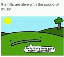 The hills are alive
