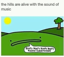 The hills are alive