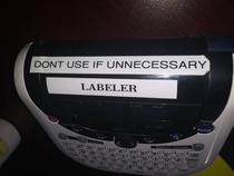 The labeler at my job is a hypocrite