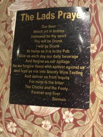 The Lads Prayer - Found this sign recently in a local bar after they re-opened from lockdown