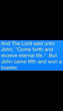 The Lord said Unto John