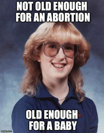 The story about a girl not being old enough for an abortion got me thinking of a new meme Introducing Bad Luck Betty