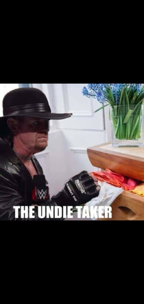 The undie taker