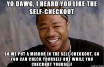 There was a mirror in the self-checkout lane This was all I could think about