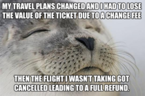 There would have been a  change fee on a  ticket so I was just going to miss the flight and lose the 