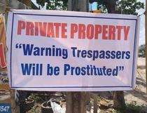 They should be if they trespass