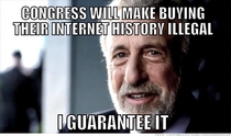 They will make buying their own internet history illegal Just wait