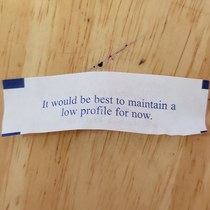 This fortune cookie was mildly threatening