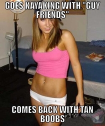 This happened with an Ex She had tan lines before