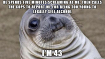This happened yesterday when I carded a young looking man trying to buy beer