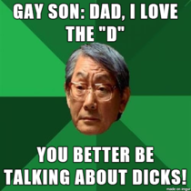 This is how I imagined the Asian dad with the gay son