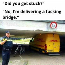 This makes me giggle lots of people hit the bridge in my city with vans and lorries so I posted this haha