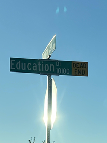 This road leads to a school Maybe they shouldnt have made Education Dr a dead end I feel it sends the wrong message