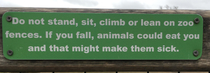 This sign at the zoo