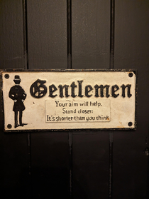 This sign that was on the door to the mens restroom at a restaurant in Savannah GA