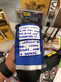 This was written on a drill that was returned to Lowes