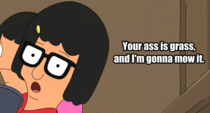 Tina is definitely my favorite part about Bobs Burgers