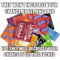 To all my guy friends in their s having unplanned children I present to youCondoms