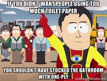 To my university after posting signs in the bathroom about excessive toilet paper usage