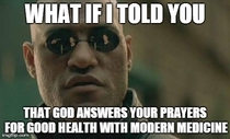 To people who reject medicinal treatment in favor of prayer