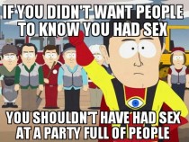 To the girl who is pissed about people knowing she had sex with some random guyin my bedat my party