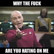 To the guy thats tired of Picard