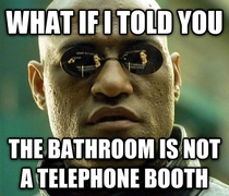 To the guy who got mad at me for flushing the toilet while he was on his cell phone