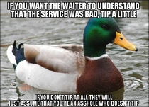 To the puffin who doesnt tip bad servers - - sends a message Less than that makes you look bad