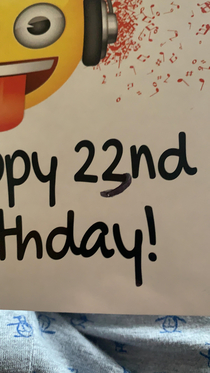 Todays my rd birthday My mum accidentally put Happy nd on the card After she noticed her mistake she changed it with her trusty sharpie