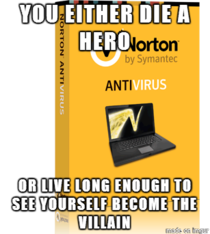 Tried to uninstall Norton yesterday When I realized its as hard to get rid of as a virus I thought of this