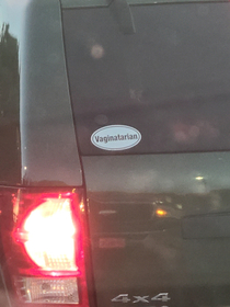 Vaginatarian - I was in line at Taco Bell and this car was in front of me Didnt notice what it said at first and then I died laughing The owner noticed and I gave them a thumbs up as I continued to giggle Made my day