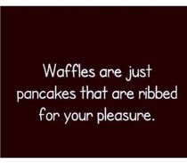 Waffles for your pleasure