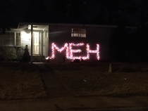 Was out with the wife and our  year old daughter looking for Christmas light displays last night Found this gem My daughter thought it was beautiful Shes still learning to read